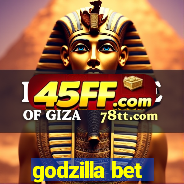 godzilla bet